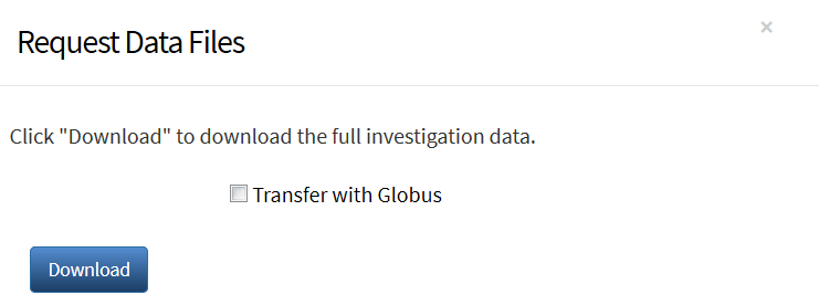 Request Data Files dialog box with a checkbox for transferring with Globus and a Download button